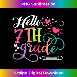First Day Of 7th Grade Hello Back To School Teacher - Contemporary PNG Sublimation Design - Customize with Flair