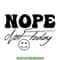 Nope-Not-Today-Digital-Download-Files-SVG200624CF3187.png