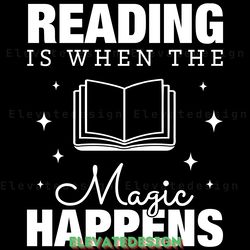 reading is when the magic happens svg digital download files