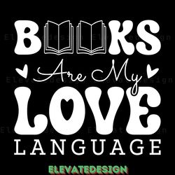 books are my love language svg digital download files
