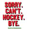 Sorry-Can't-Hockey-Bye-Digital-Download-Files-SVG200624CF3193.png