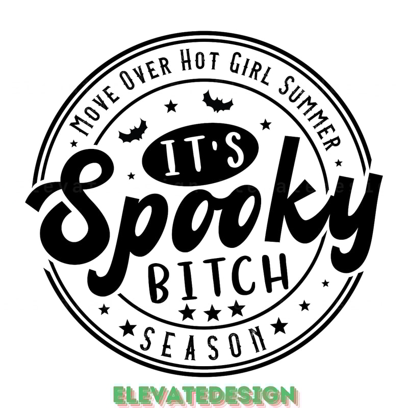 Move-over-Hot-Girl-Summer-It's-Spooky-Bitch-SVG-SVG200624CF3207.png
