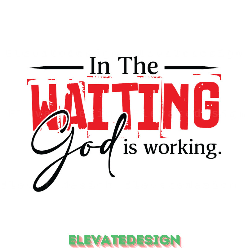 In-the-Waiting-God-is-Working-SVG-Digital-Download-Files-SVG200624CF2553.png