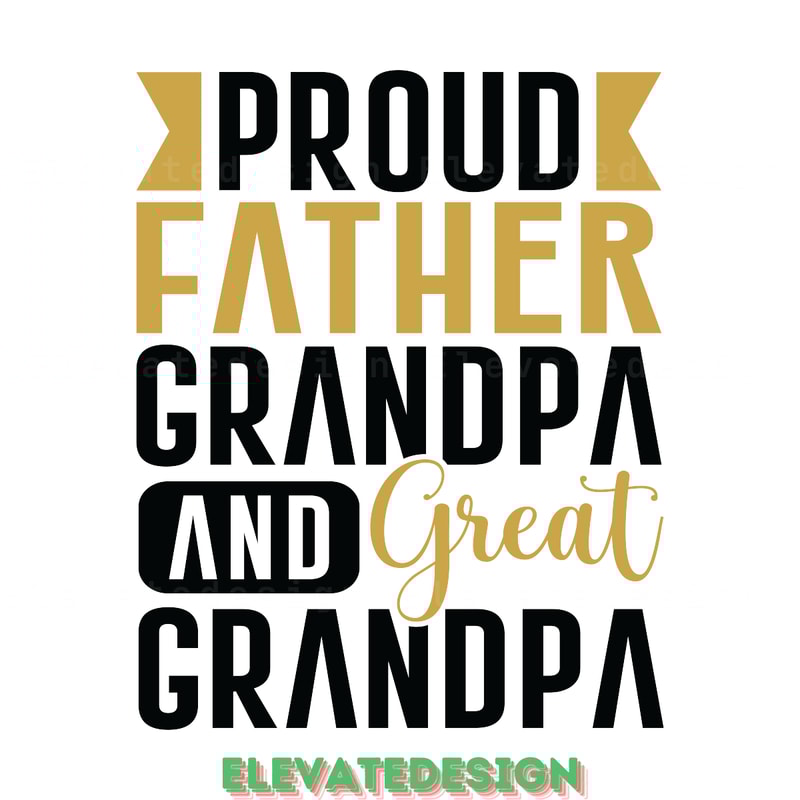 Proud-Father-Grandpa-and-Great-Grandpa-Digital-Download-Files-SVG200624CF2557.png