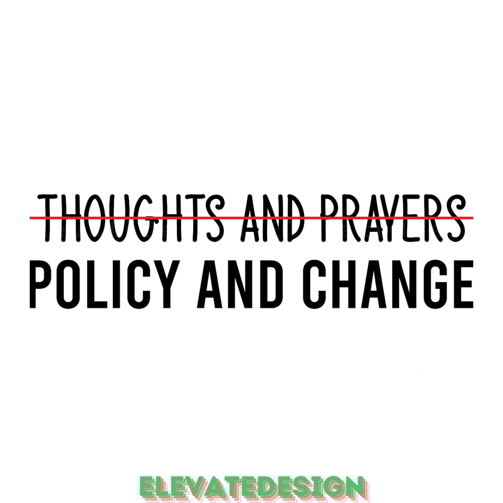 Thoughts-and-Prayers-Policy-and-Change-Digital-Download-Files-SVG200624CF3112.png