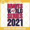 Atlanta Braves World Series 2021 SVG, Atlanta Braves SVG, Braves SVG.jpg