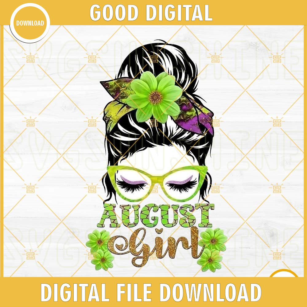 August Girl PNG, Messy Bun PNG, Mom Life PNG, August Birthday Girl PNG Sublimation.jpg