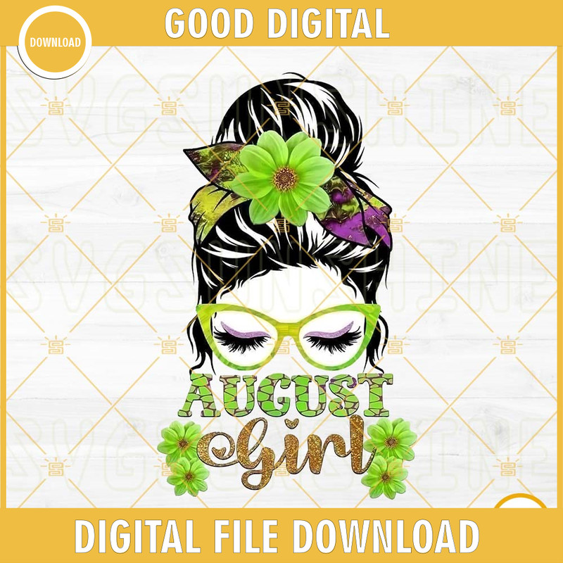 August Girl PNG, Messy Bun PNG, Mom Life PNG, August Birthday Girl PNG Sublimation.jpg