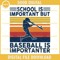 Baseball School Is Important But Baseball Is Importanter SVG, Baseball SVG DXF EPS PNG.jpg