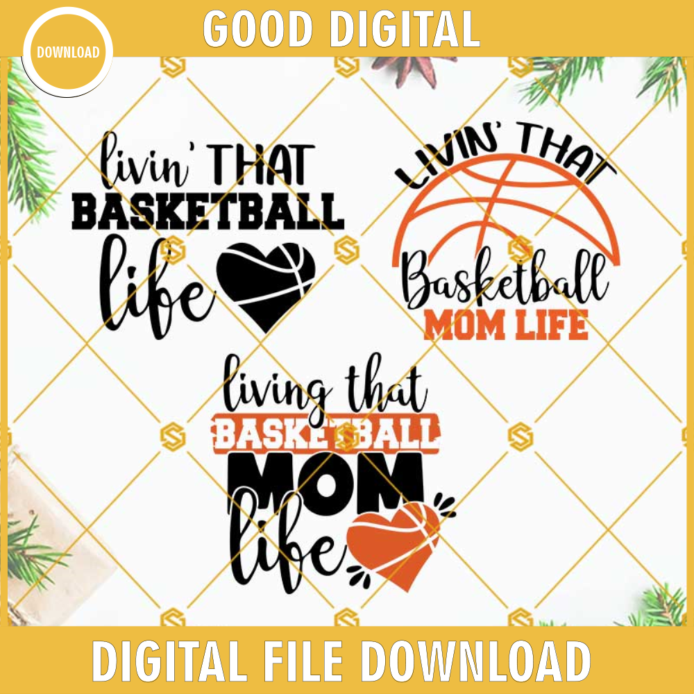 Basketball Mom SVG, Livin' That Basketball Life SVG, Livin' That Basketball Mom Life SVG, Basketball SVG Bundle.jpg
