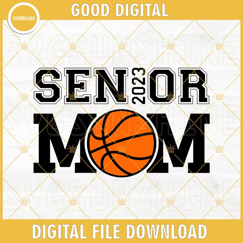 Basketball Senior Mom 2023 SVG, Senior 2023 SVG, Class Of 2023 SVG, Basketball Mom SVG PNG DXF EPS.jpg