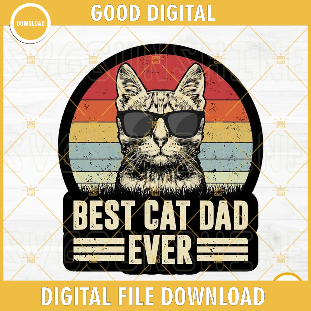 Best Cat Dad Ever PNG, Cat Dad PNG, Funny Cat PNG, Cat Father PNG Design.jpg