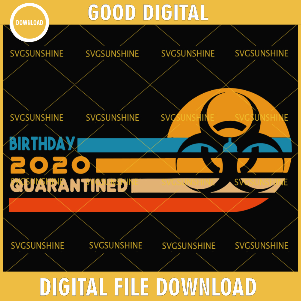 Birthday 2020 Quarantined Svg, Social Distancing Svg, Quarantine Svg.jpg