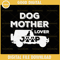 Dog Mother Lover Jeep SVG Happy morther's day SVG.jpg