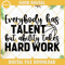 Everybody Has Talent But Ability Takes Hard Work SVG, Michael J Quote SVG, Basketball SVG, Coach SVG, Player SVG, Cheer SVG, Sports SVG, Athlete SVG.jpg