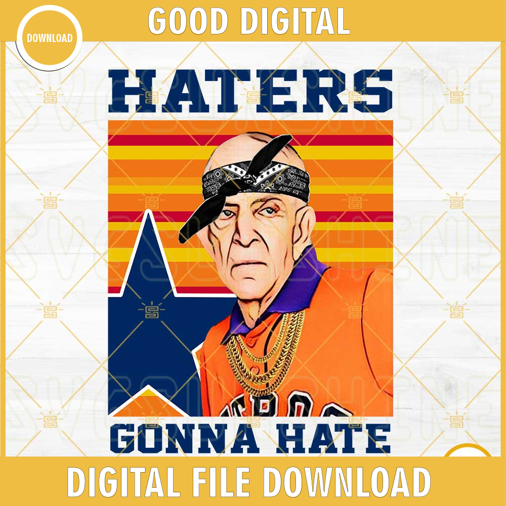 Haters Gonna Hate Mattress Mack PNG, Mattress Mack Houston Astros PNG File Digital Download.jpg