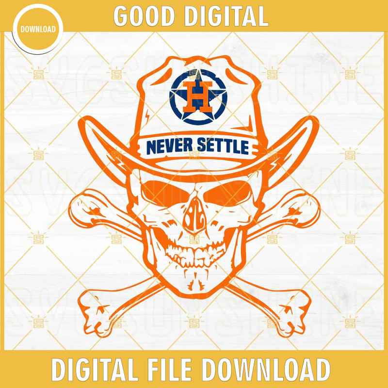Houston Astros Never Settle Skull SVG, Houston Baseball Never Settle SVG PNG DXF EPS Cut Files.jpg