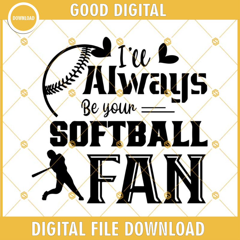 I'll Always Be Your Softball Fan Svg, Softball Svg, Mama Team, Mom Softball Svg Png Dxf Eps Clipart Cricut Digital Download.jpg