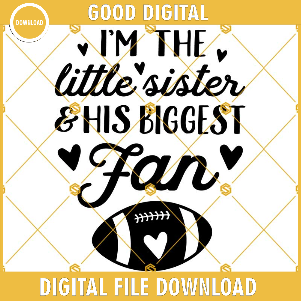 Im The Little Sister And His Biggest Fan SVG, Football Sister SVG.jpg