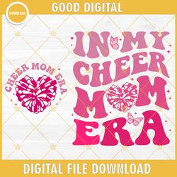 in my cheer mom era svg, cheerleader mama svg, pom pom heart svg