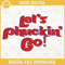 Let's Phuckin Go SVG, Funny Philadelphia Phillies SVG PNG DXF EPS Cut Files.jpg
