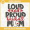 Loud And Proud Baseball Mom SVG, Trendy Baseball Mama SVG, Funny Baseball Mothers Day SVG PNG DXF EPS.jpg