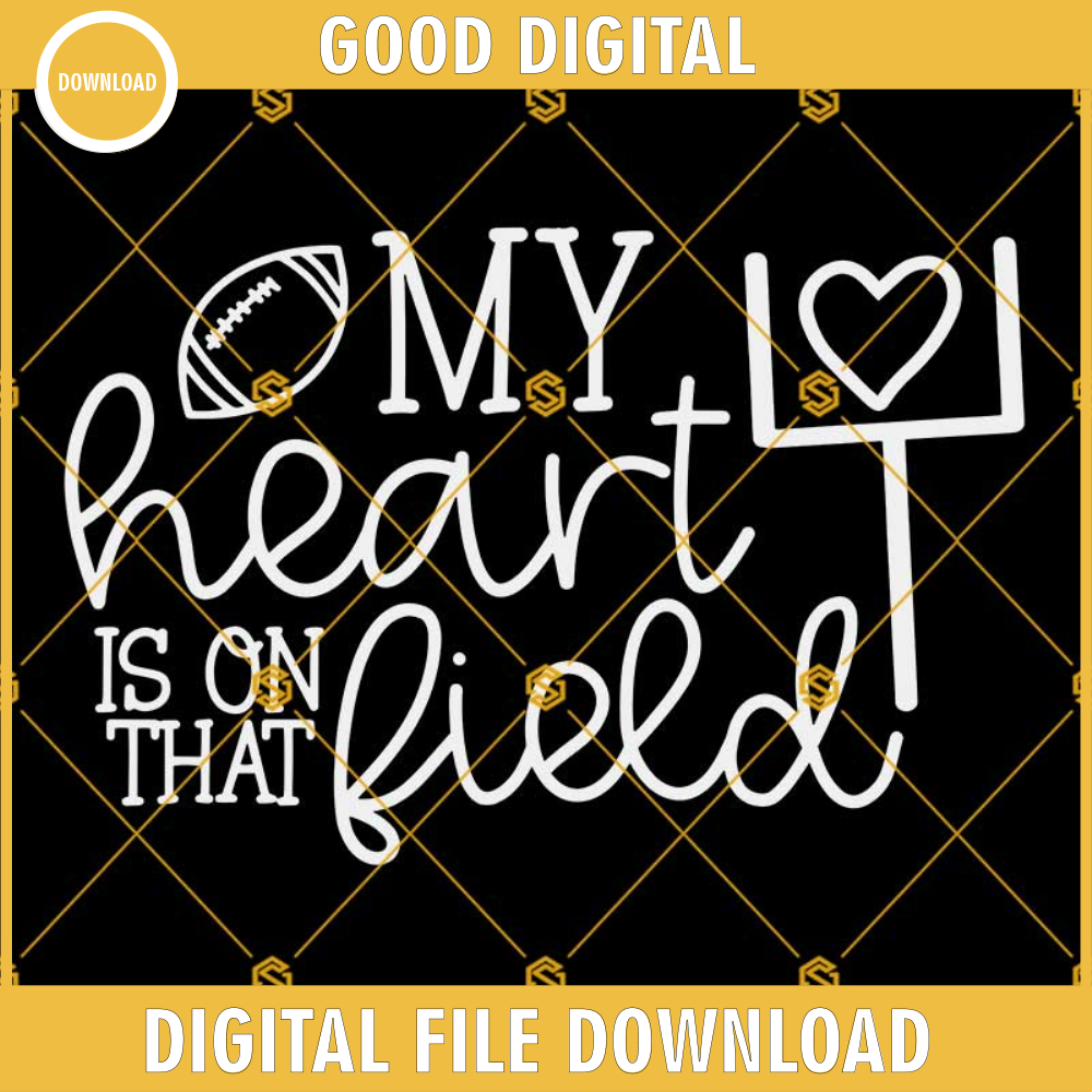 My Heart Is On That Field SVG, Football Quotes Svg, Football Mom Svg, Football Svg.jpg