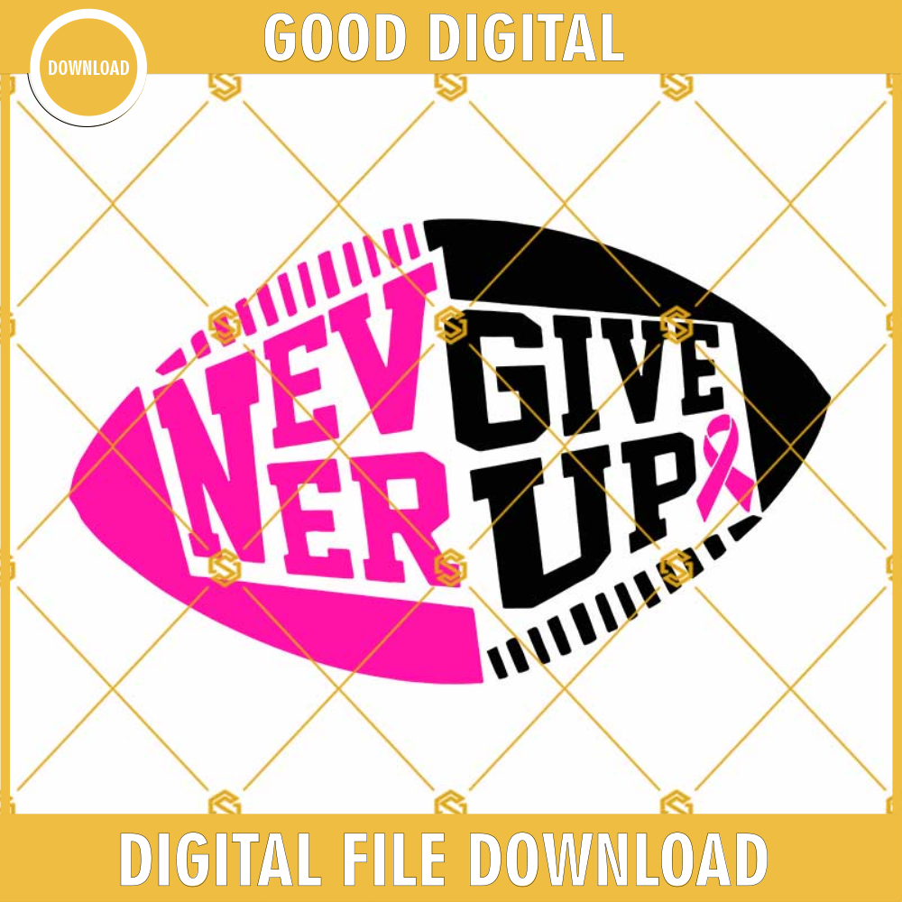 Never Give Up Football Laces SVG, Pink Ribbon SVG, Football Breast Cancer SVG.jpg