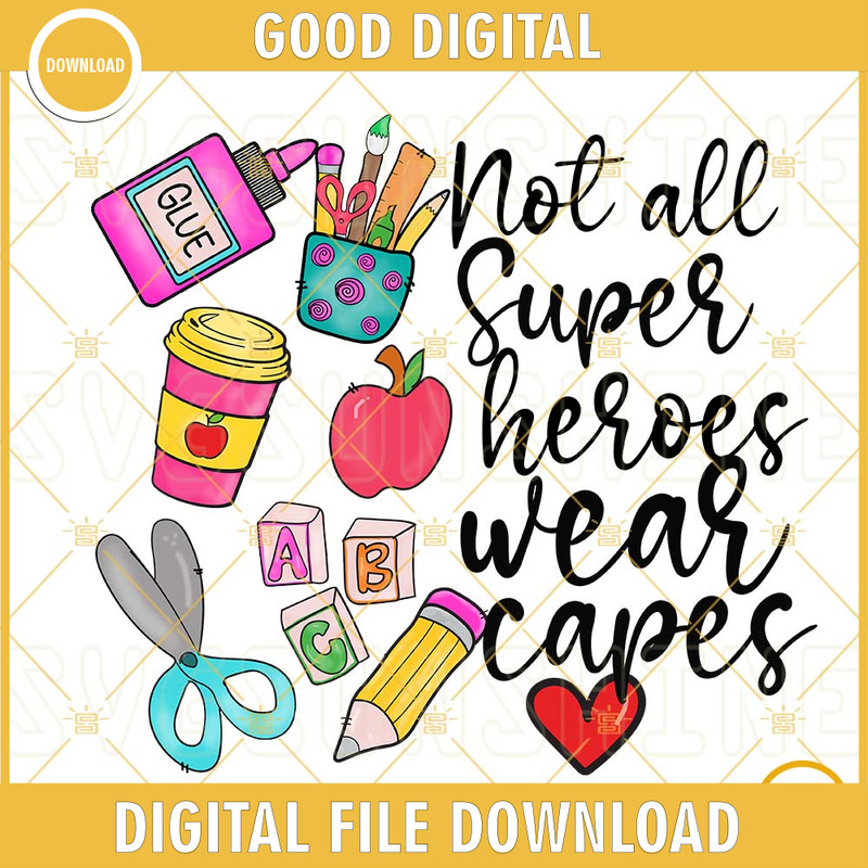 Not All Super Heroes Wear Capes PNG, Teacher PNG, Ruler PNG, Pencil PNG, Sublimation Design.jpg