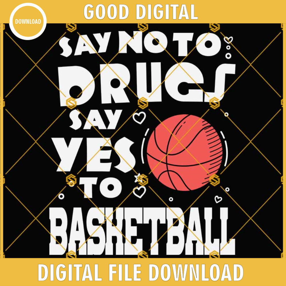 Say No To Drugs Say Yes To Basketball SVG, Love Basketball SVG.jpg