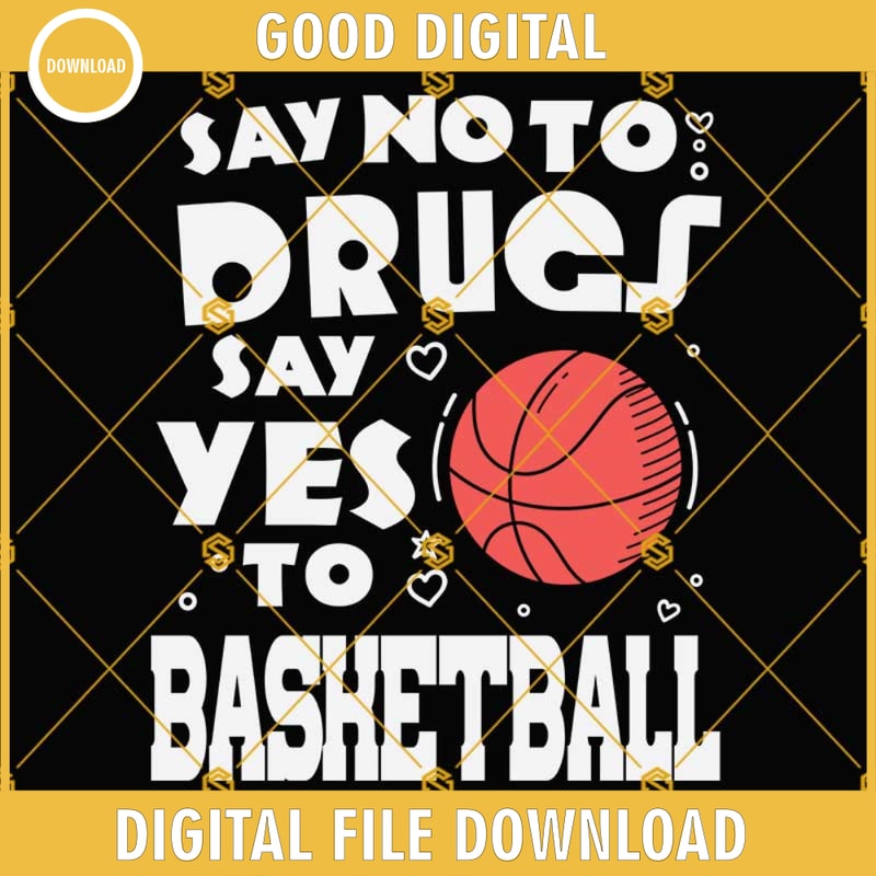 Say No To Drugs Say Yes To Basketball SVG, Love Basketball SVG.jpg