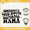 Somebody's Loud Mouth Softball Mama SVG, Softball Mom SVG, Softball Melting Face SVG, Funny Trendy Mothers Day SVG PNG DXF EPS.jpg