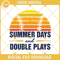 Summer Days And Double Plays SVG, Baseball Lover SVG, Baseball Junkie SVG, Retro Baseball SVG, Baseball SVG, Baseball Fan SVG.jpg