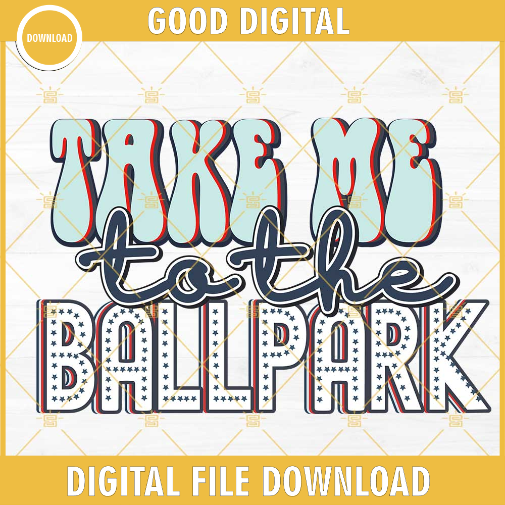 Take Me To The Ballpark SVG, Baseball SVG, Game Day SVG, Baseball Quote SVG PNG DXF EPS.jpg