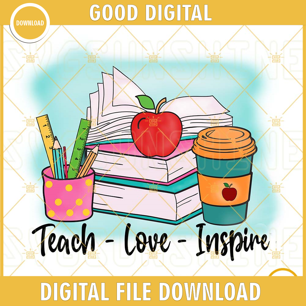 Teach Love Inspire PNG, Teacher PNG, School PNG, Hand Drawn PNG Design.jpg