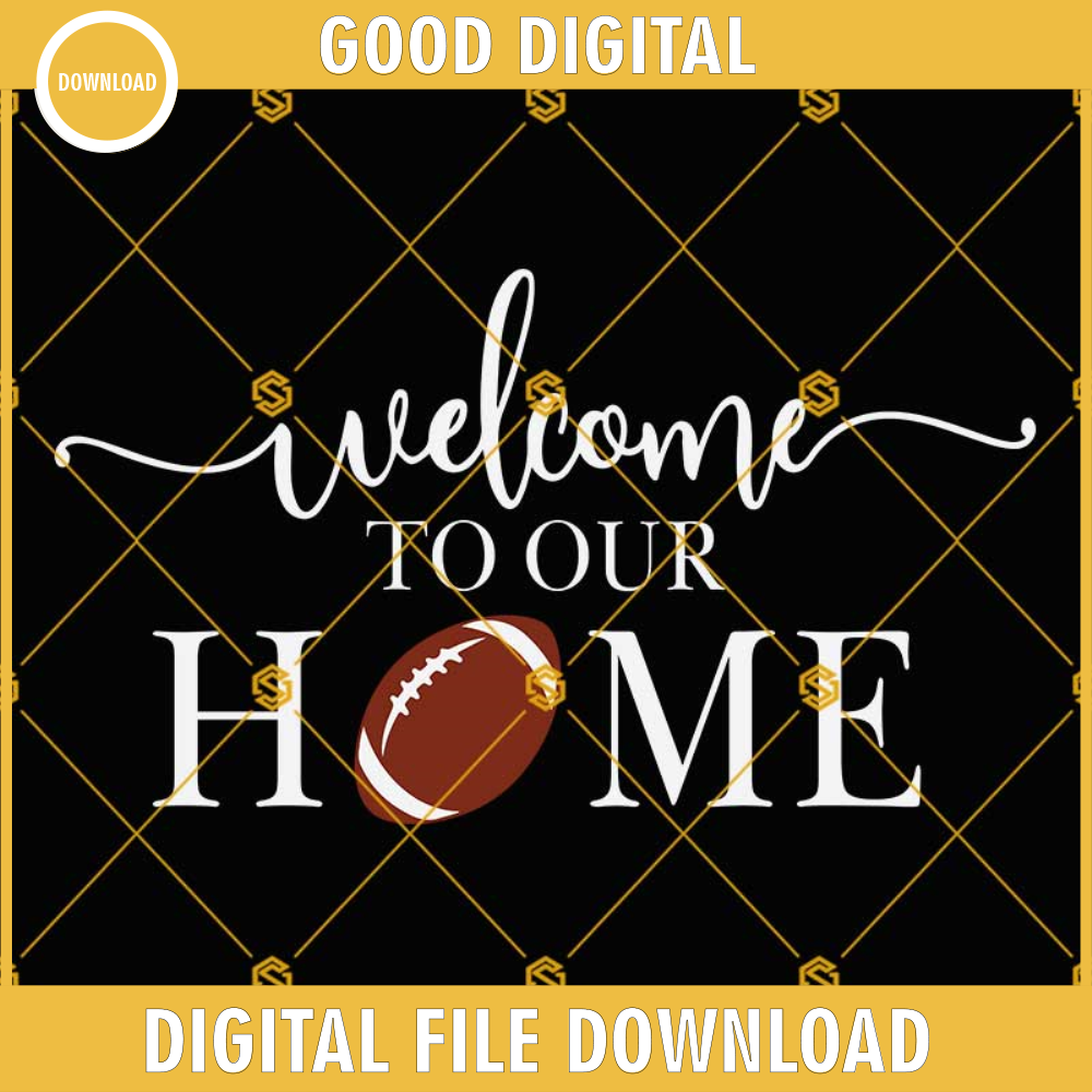 Welcome To Our Home Football Sign SVG PNG DXF EPS.jpg