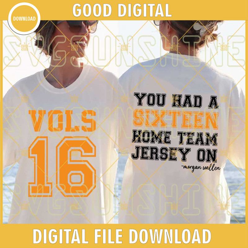 You Had A Sixteen Home Team Jersey On Morgan Wallen SVG, Tennessee Vols 16 Jersey SVG, One Thing At A Time SVG PNG DXF EPS.jpg