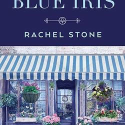 The Blue Iris by Rachel Stone