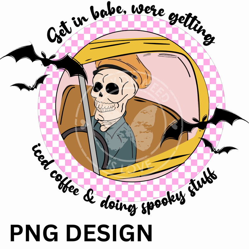 Get In Babe Lets Get Iced Coffee And Do Spooky Stuff Png Halloweentown PNG Sublimation Design Retro 0