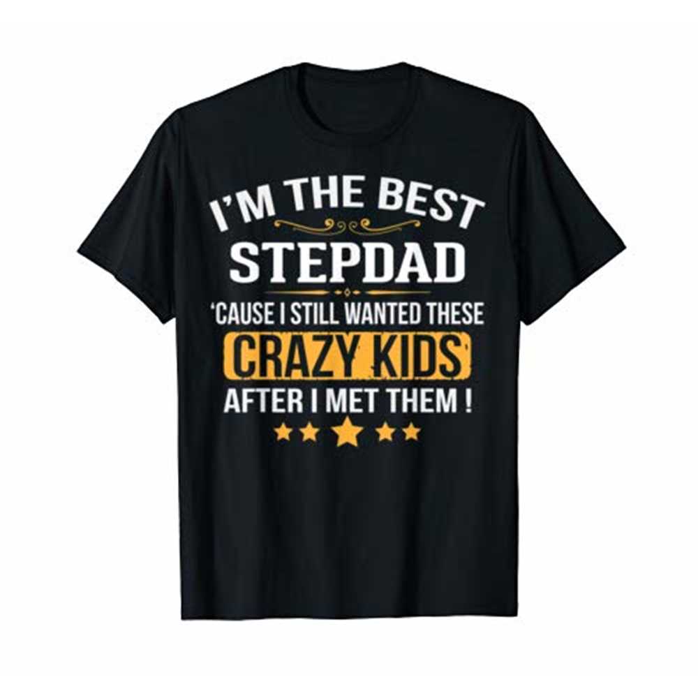 MR-the-wellness-2a-im-the-best-step-dad-crazy-fathers-day-t-1142024971.jpeg