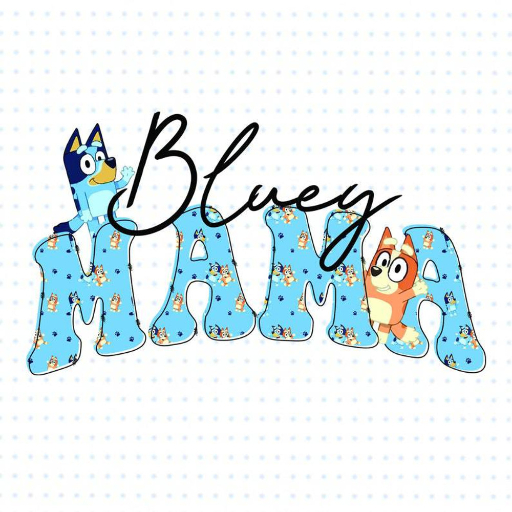 Bluey Mama Png, Bluey Mothers Day Png, Bluey Chili Heeler Png, Bluey Family Shirt, Digital Download.png