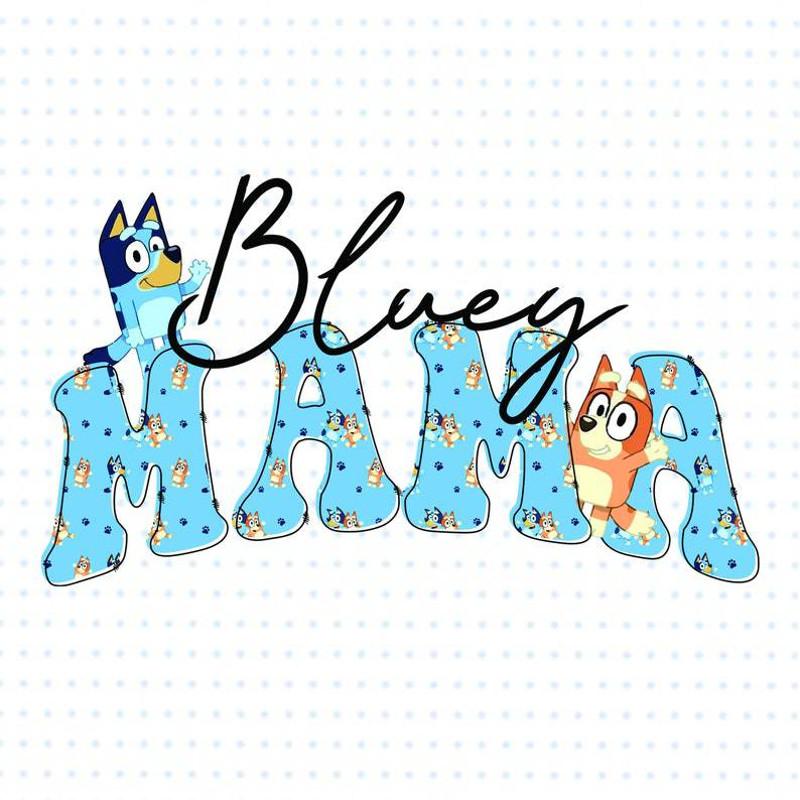 Bluey Mama Png, Bluey Mothers Day Png, Bluey Chili Heeler Png, Bluey Family Shirt, Digital Download.png