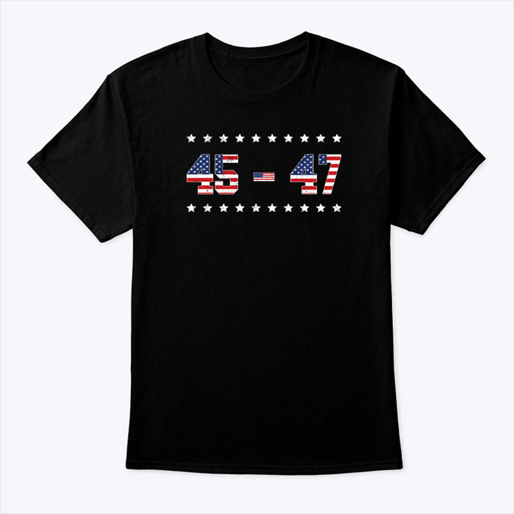 45 47 Trump 2024 T Shirt Support Donald Trump.jpg