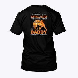 behind every great softball player who believes in herself softball dad shirt