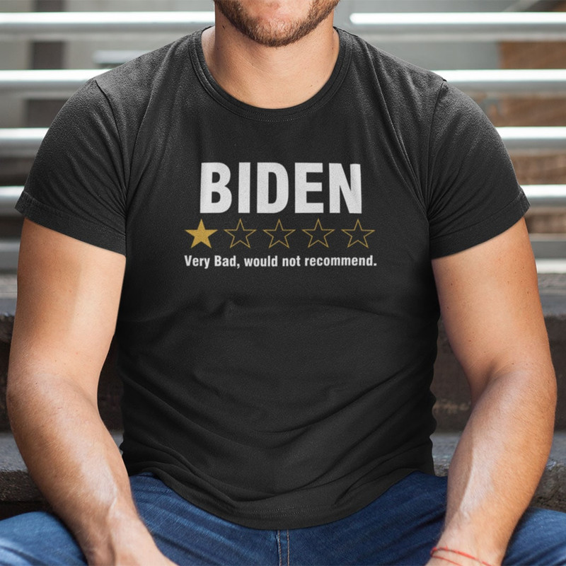 Biden Very Bad Would Not Recommend Shirt.jpg