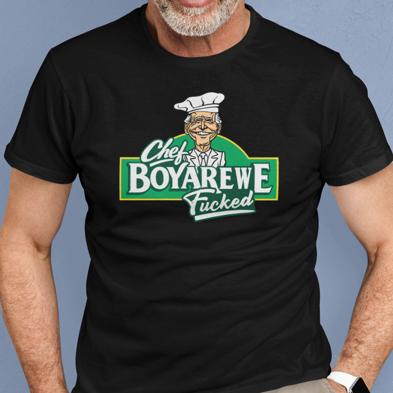 Chef Boyarewe Fucked Shirt Chef Boyardee Funny Joe Biden Meme.jpg