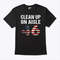 Clean Up On Aisle 46 T Shirt Anti Joe Biden.jpg