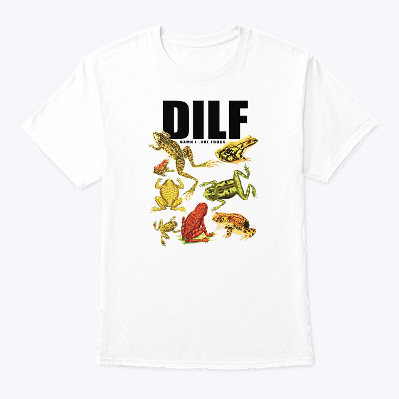 DILF Damn I Love Frogs Shirt.jpg
