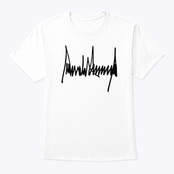 Donald J Trump Signature Shirt.jpg