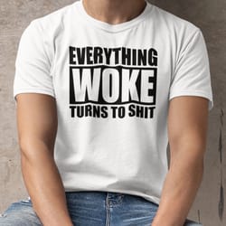 everything turns to shit shirt donald trump president